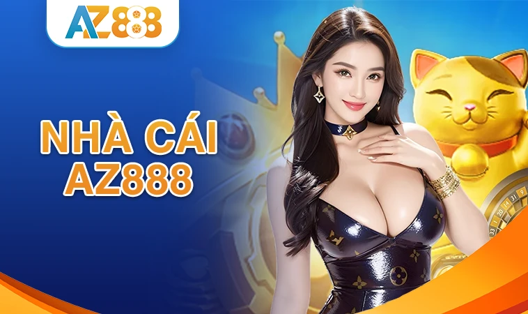AZ888 - Nhà Cái AZ 888 - Trang Cá Cược Trực Tuyến Uy Tín Nhất Hiện Nay